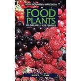 Food Plants of Coastal First Peoples (Royal BC Museum Handbook)