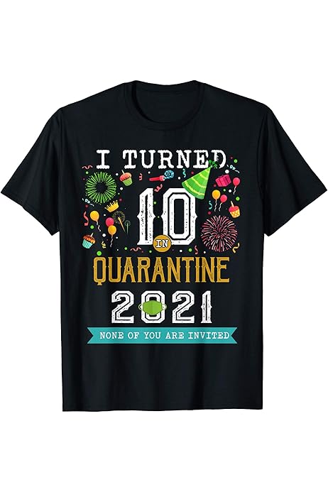 Amazon.com: I Turned 7 In Quarantine Funny Kids 2020 Birthday Lockdown T- Shirt : Clothing, Shoes \u0026 Jewelry