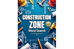 Construction Zone Word Search (Second Edition): 50 Exciting Puzzles for Future Builders & Engineers plus 10 Bonus Coloring Pa