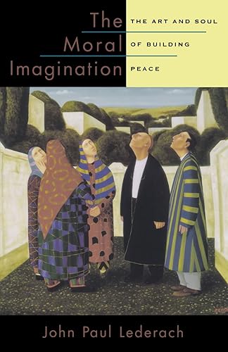 Download The Moral Imagination: The Art and Soul of Building Peace PDF