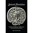 Satanic Feminism: Lucifer as the Liberator of Woman in Nineteenth-Century Culture (Oxford Studies in Western Esotericism)