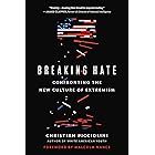 Breaking Hate: Confronting the New Culture of Extremism
