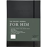 The Prayer Journal for Him: A Daily Christian Journal for Men to Practice Gratitude, Reduce Anxiety and Strengthen Your Faith (Premium Vegan Leather Hardcover)