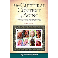 The Cultural Context of Aging: Worldwide Perspectives, 4th Edition book cover