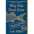 Why Fish Don't Exist: A Story of Loss, Love, and the Hidden Order of Life