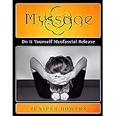 Myssage: Do It Yourself Myofascial Release