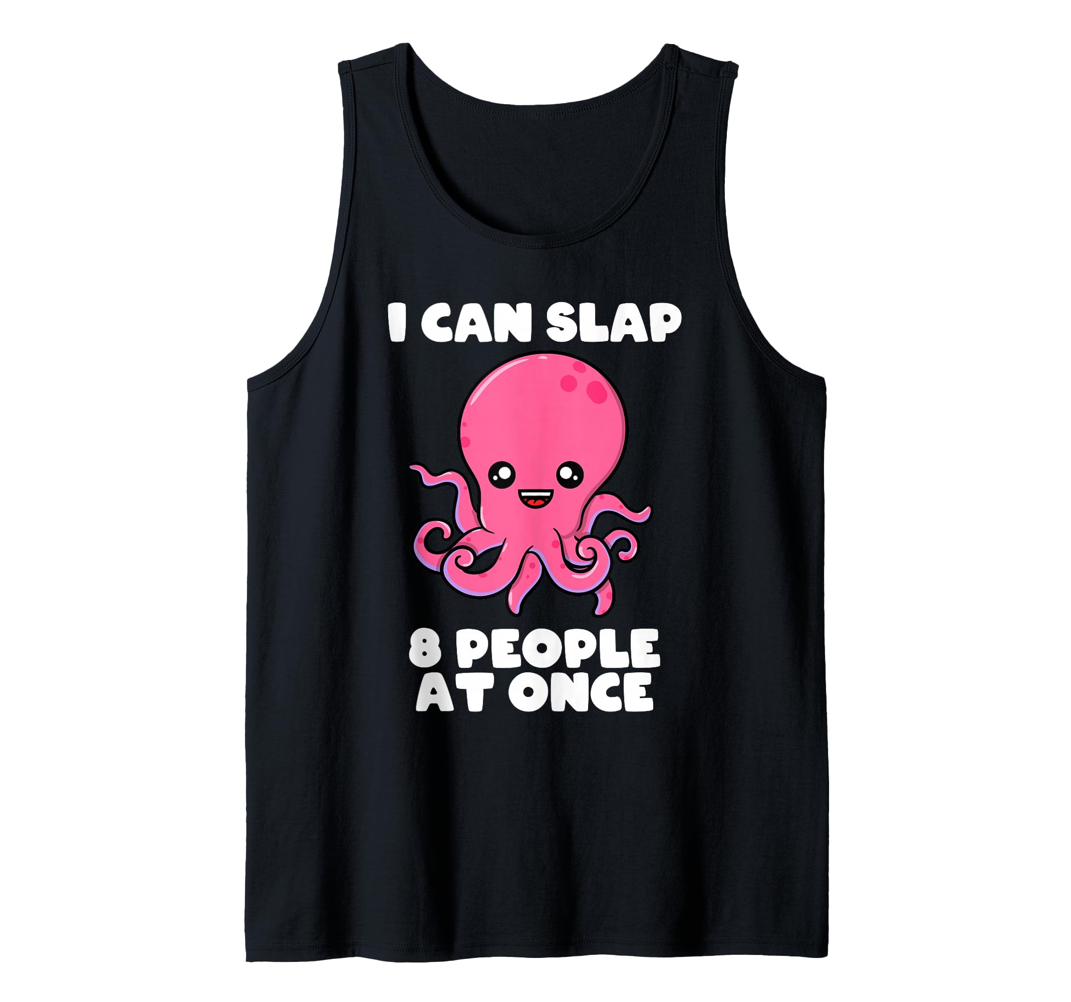 Funny Pink Octopus I Can Slap 8 People At Once Tank Top