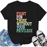 LBP Women Equality Shirts Human Rights T-Shirt | Classic crew neck, Fight for Those Without Your Privilege, Civil Equal Rights