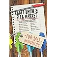 Craft Show and Flea Market Planner and Organizer: Vendor event journal and expense logbook with calendar, prompts and booth details