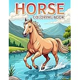 Horse Coloring Book for All Ages: 50 Hand-Drawn Horse Designs for Kids, Teens & Adults: Realistic and Cute Horse Illustrations for Girls Ages 8–12, Older Kids, and Adults Who Love Horses