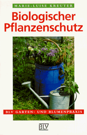 Biologischer Pflanzenschutz Kreuter Marie Luise 9783405152161 Books Amazon Ca