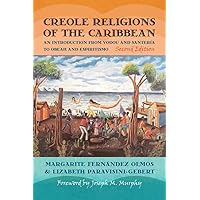 Creole Religions of the Caribbean: An Introduction from Vodou and Santeria to Obeah and Espiritismo (Religion, Race, and Ethn