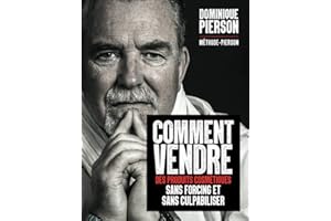COMMENT VENDRE DES PRODUITS COSMÉTIQUES SANS FORCING ET SANS CULPABILISER: Méthode-Pierson