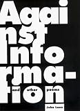 Against Information and Other Poems, Lane, John, 1883197066