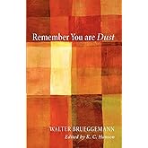 Remember You Are Dust