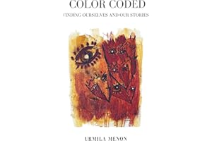COLOR CODED: FINDING OURSELVES AND OUR STORIES
