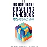 The Instructional Coaching Handbook: 200+ Troubleshooting Strategies for Success