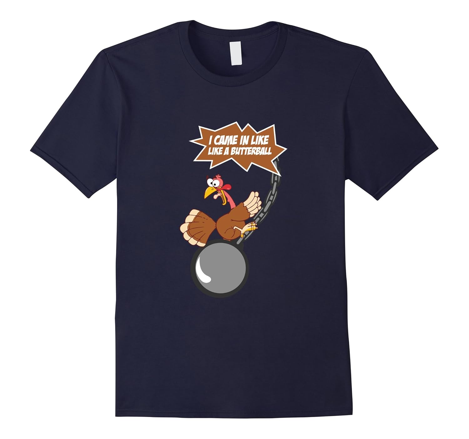 I Came In Like A Butterball Turkey Thanksgiving Ball Shirt-ANZ