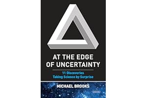 At the Edge of Uncertainty: 11 Discoveries Taking Science by Surprise