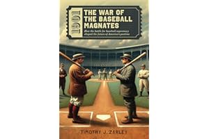 1901: The War of the Baseball Magnates: How the battle for baseball supremacy shaped the future of America's pastime.