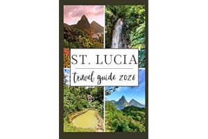 ST. LUCIA TRAVEL GUIDE 2026