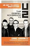 We Get to Carry Each Other: The Gospel According to U2 (Gospel According To...)