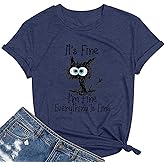 Im Fine Everythings is Fine Shirts for Women Funny Cat Graphic Shirts Cute Womens T Shirts Tee Tops