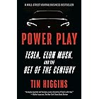 Power Play: Tesla, Elon Musk, and the Bet of the Century