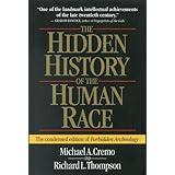 The Hidden History of the Human Race (The Condensed Edition of Forbidden Archeology)
