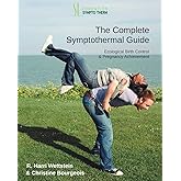 The Complete Symptothermal Guide: Ecological Birth Control & Pregnancy Achievement