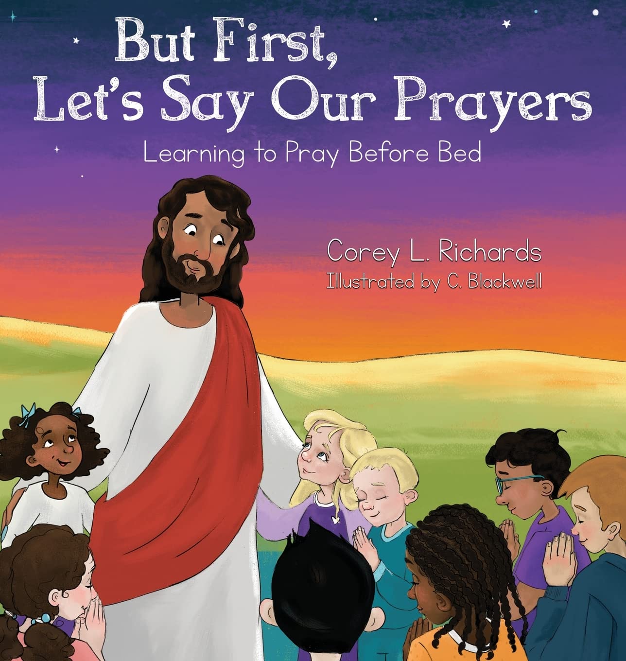 But First Let S Say Our Prayers Learning To Pray Before Bed Richards Corey L Blackwell C Amazon Com Books