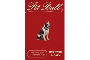 Pit Bull: The Battle over an American Icon