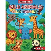 WILD ANIMALS COLORING BOOK: 50+ Fun and Easy Designs for Ages 2+ | Adorable Jungle, Wild, and Forest Creatures to Spark Creat