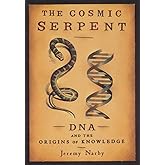 The Cosmic Serpent: DNA and the Origins of Knowledge
