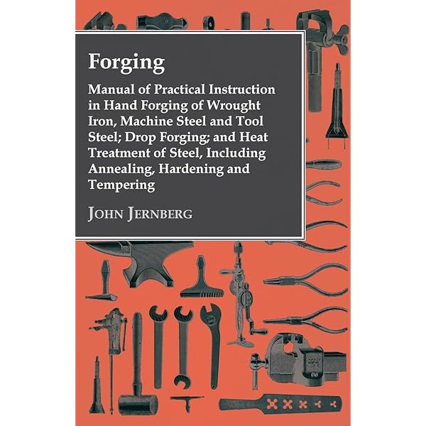 Forging of Iron and Steel - A Text Book for the Use of Students in