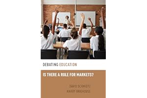 Debating Education: Is There a Role for Markets? (Debating Ethics)