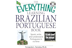 The Everything Learning Brazilian Portuguese Book: Speak, Write, and Understand Basic Portuguese in No Time