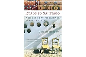 Roads To Santiago: Detours and Riddles in the Lands and History of Spain – A Literary Journey Through Spanish Culture with Po