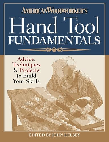 Download American Woodworker's Hand Tool Fundamentals: Advice, Techniques & Projects to Build Your Skills PDF