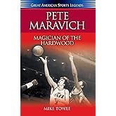 Pete Maravich: Magician of the Hardwood (Great American Sports Legends)