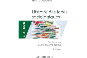 Histoire des idées sociologiques - Tome 2 - 5e éd. : De Parsons aux contemporains (culture ge) (French Edition)