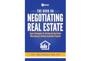 The Book on Negotiating Real Estate: Expert Strategies for Getting the Best Deals When Buying & Selling Investment Property