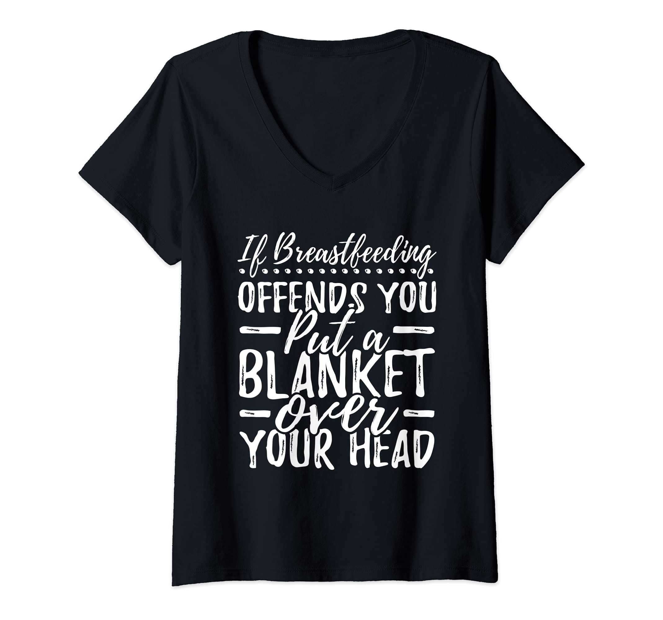 Womens Breastfeeding Put a Blanket Over Your Head Nursing Mom V-Neck T-Shirt