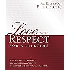 Love and Respect for a Lifetime: Gift Book: Women Absolutely Need Love. Men Absolutely Need Respect. Its as Simple and as Com