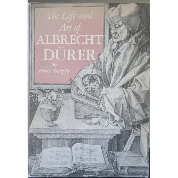 The Life and Art of Albrecht Dürer (PRINCETON CLASSIC EDITIONS