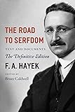 The Road to Serfdom: Text and Documents--The Definitive Edition (The Collected Works of F. A. Hayek, Volume 2)