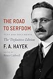 The Road to Serfdom: Text and Documents--The Definitive Edition (The Collected Works of F. A. Hayek, Volume 2)