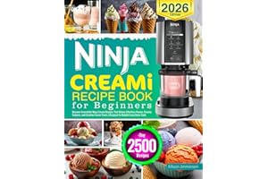 Ninja CREAMi Recipe Book for Beginners: Discover Irresistible Ninja Creami Recipes That Deliver Effortless Flavors, Creamy Textures, and Creative Frozen Treats | Designed to Delight Every Home Cook