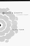 Cosmos and Hearth : A Cosmopolite's Viewpoint, Tuan, Yi-Fu, 0816627312