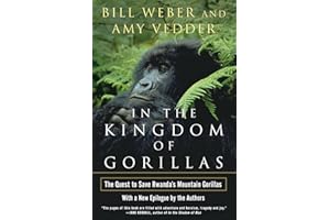 In the Kingdom of Gorillas: The Quest to Save Rwanda's Mountain Gorillas